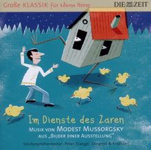 DIE ZEIT: Große Klassik für kleine Hörer: Modest Mussorgsky - Im Dienste des Zaren