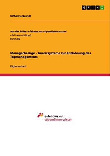 Managerbezüge - Anreizsysteme zur Entlohnung des Topmanagements: Diplomarbeit