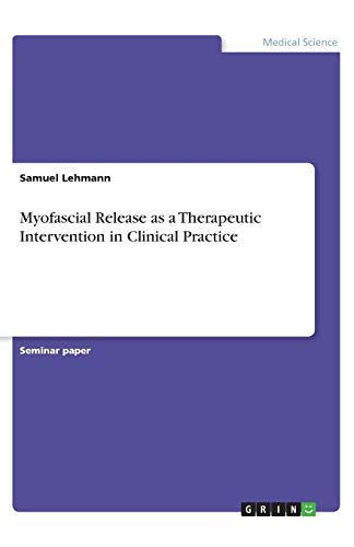 Myofascial Release as a Therapeutic Intervention in Clinical Practice
