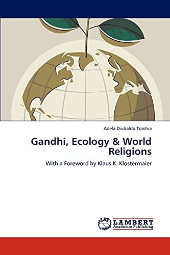 Gandhi, Ecology & World Religions: With a Foreword by Klaus K. Klostermaier