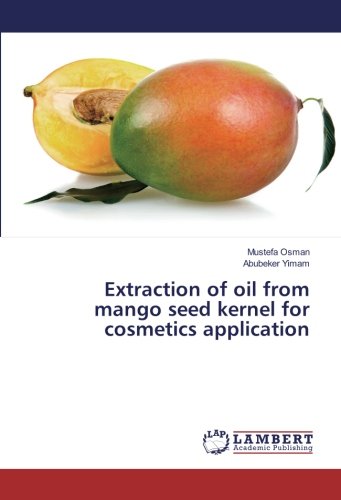 Extraction of oil from mango seed kernel for cosmetics application