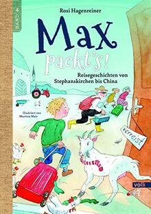 Max packt's: Reisegeschichten von Stephanskirchen bis China