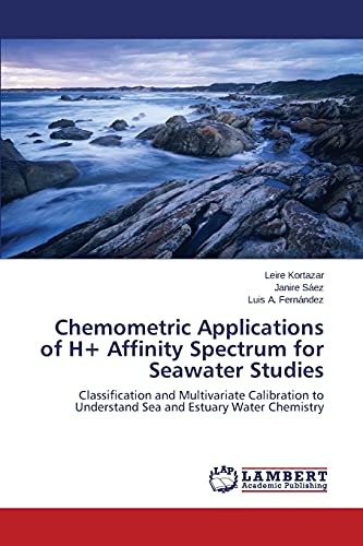 Chemometric Applications of H+ Affinity Spectrum for Seawater Studies: Classification and Multivariate Calibration to Understand Sea and Estuary Water Chemistry