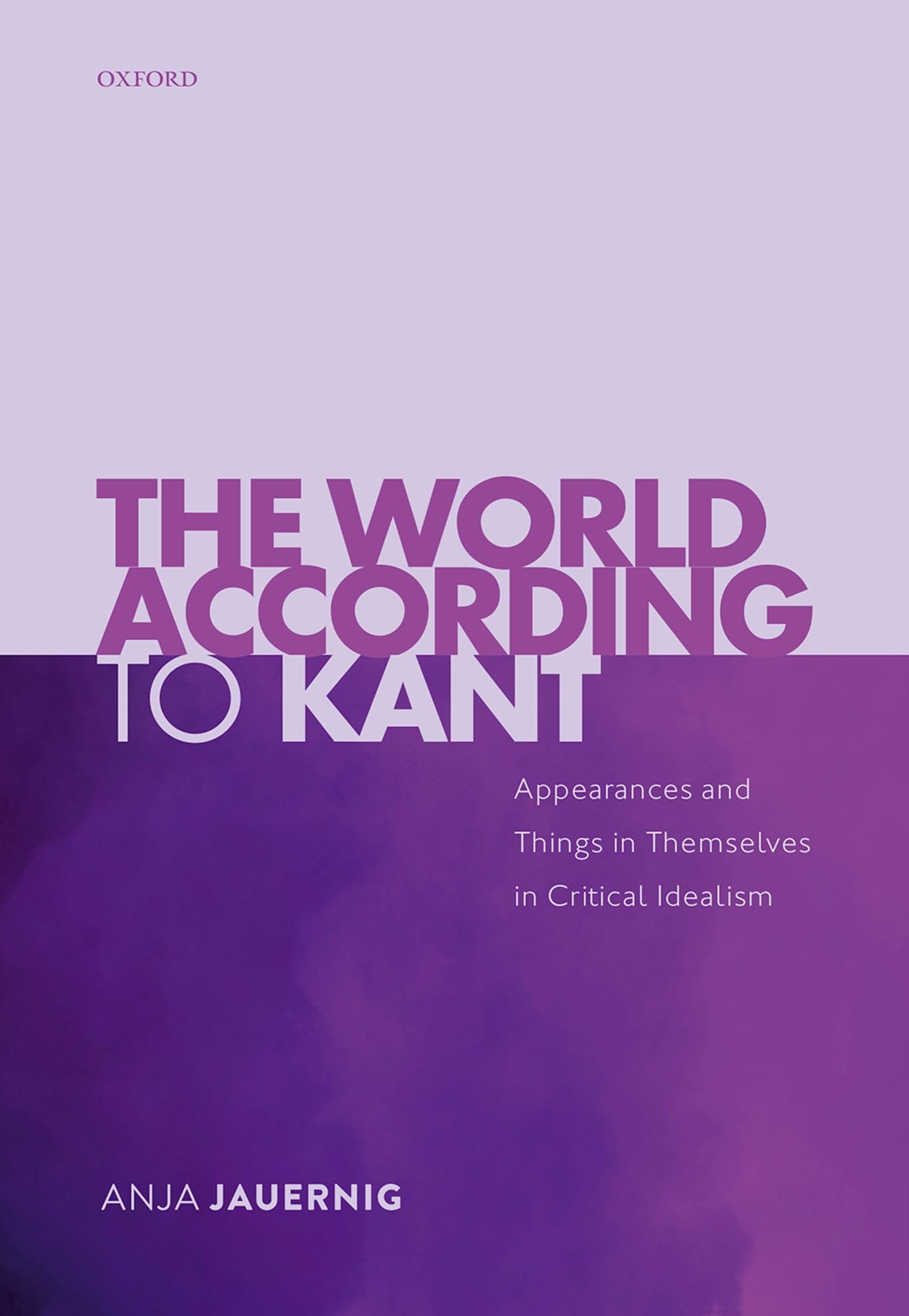 WORLD ACCORDING TO KANT C: Appearances and Things in Themselves in Critical Idealism