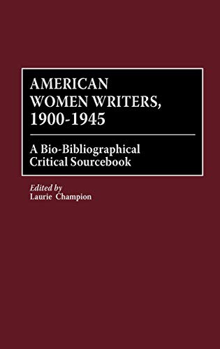 American Women Writers, 1900-1945: A Bio-Bibliographical Critical Sourcebook