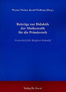 Beiträge zur Didaktik der Mathematik für die Primarstufe. Festschrift für Siegbert Schmidt (Studien zur Schulpädagogik)