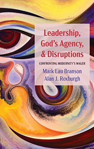 Leadership, God's Agency, and Disruptions: Confronting Modernity's Wager