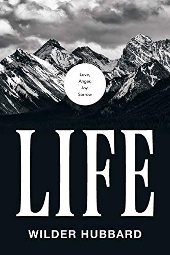 Life: Love, Anger, Joy, Sorrow