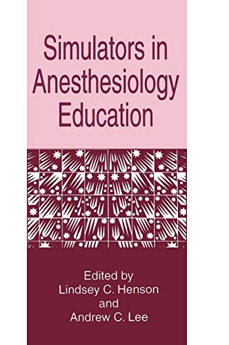 Simulators in Anesthesiology Education