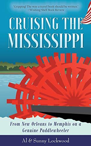 Sunny Lockwood Cruising The Mississippi, From New Orleans To Memphis On A Genuine Paddlewheeler