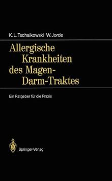 Allergische Krankheiten des Magen-Darm-Traktes: Ein Ratgeber für die Praxis