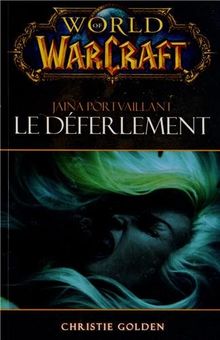 World of Warcraft. Jaina Portvaillant : le déferlement