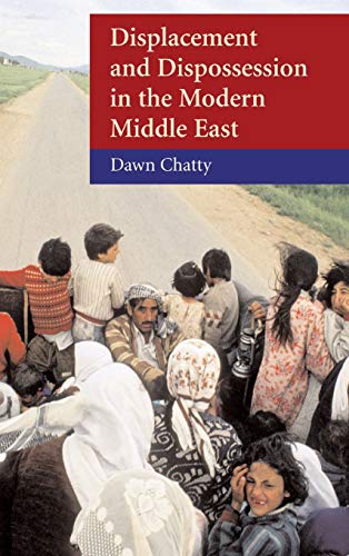 Displacement and Dispossession in the Modern Middle East (The Contemporary Middle East, Band 5)