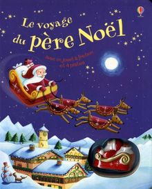 Le voyage du Père Noël : avec jouet à friction et 4 pistes