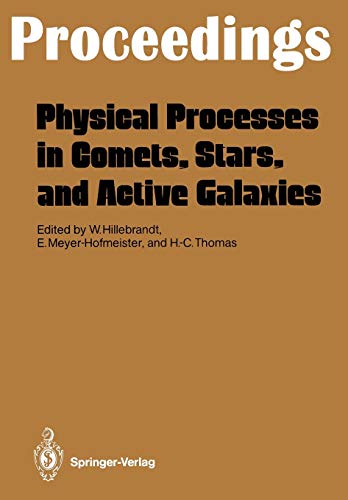 Physical Processes in Comets, Stars and Active Galaxies: Proceedings of a Workshop, Held at Ringberg Castle, Tegernsee, May 26 - 27, 1986