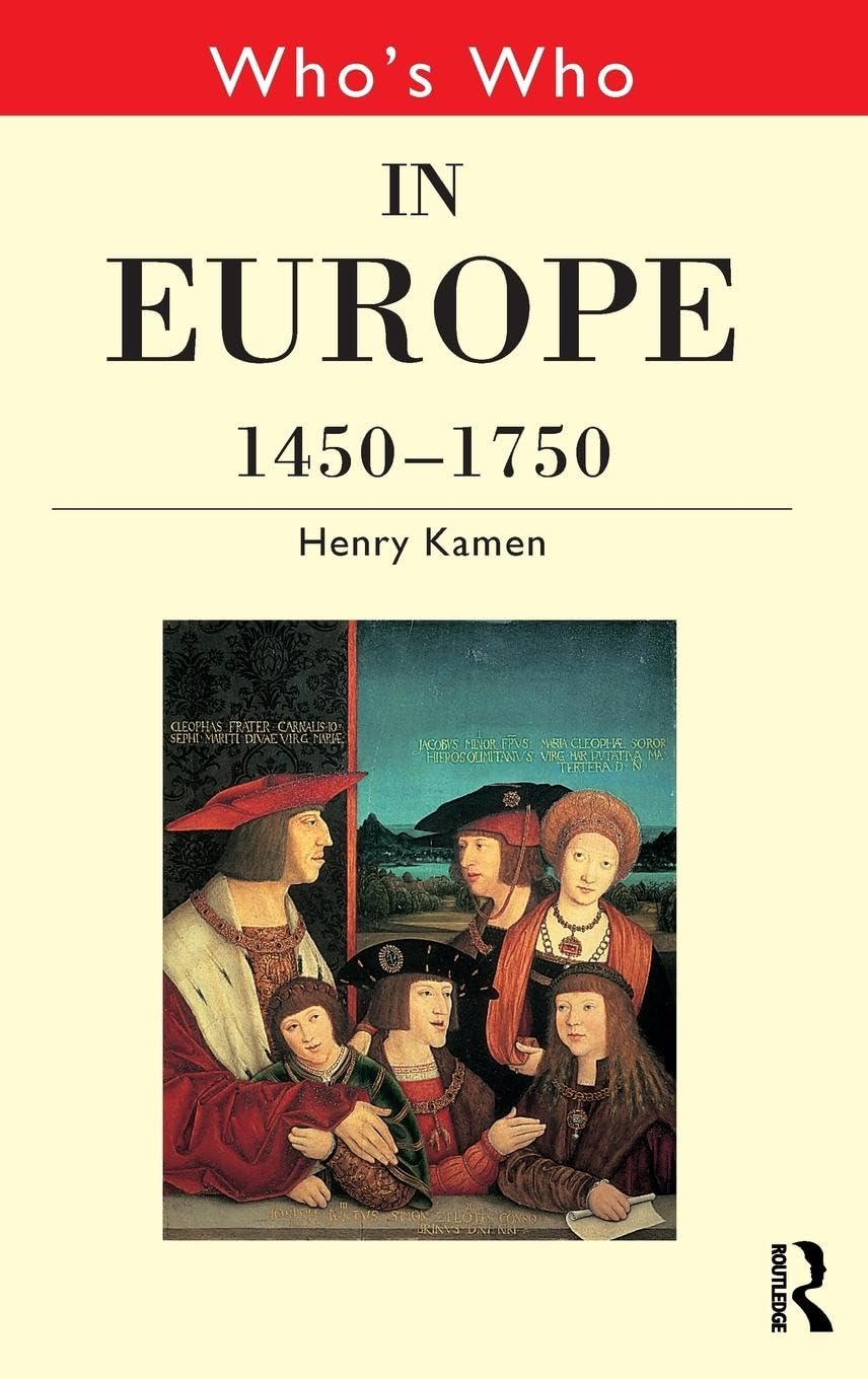 Who's Who in Europe 1450-1750 (Who's Who Series)