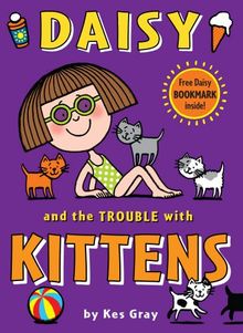 Daisy and the Trouble with Kittens (Daisy Fiction, Band 4)