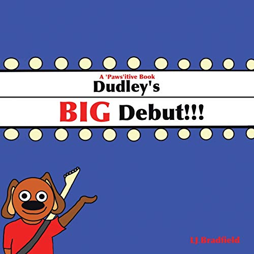 Dudley's BIG Debut: A Hidden Message Book: A 'Paws'Itive Book