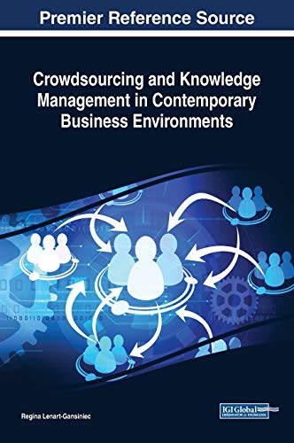 Crowdsourcing and Knowledge Management in Contemporary Business Environments (Advances in Logistics, Operations, and Management Science)