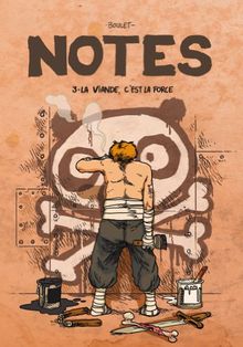 Notes. Vol. 3. La viande, c'est la force : saison 3, juillet 2006-juillet 2007