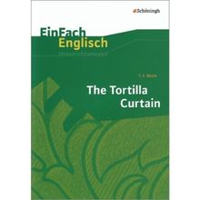 EinFach Englisch Unterrichtsmodelle. Unterrichtsmodelle für die Schulpraxis: EinFach Englisch Unterrichtsmodelle: T. C. Boyle: The Tortilla Curtain