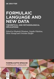 Formulaic Language and New Data: Theoretical and Methodological Implications (Formelhafte Sprache / Formulaic Language, Band 3)