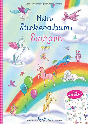 Mein Stickeralbum Einhorn: Über 400 Sticker (Mein Stickerbuch)