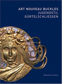 Jugendstil-Gürtelschliessen / Art Nouveau Buckles; The Kreuzer Collection / Sammlung Kreuzer