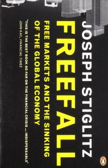 Freefall: Free Markets and the Sinking of the Global Economy