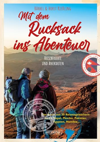 Mit dem Rucksack ins Abenteuer: Reiseberichte und Anekdoten