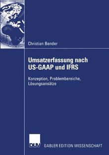 Umsatzerfassung nach U.S.-G.A.A.P. und I.F.R.S.: Konzeption, Problembereiche, Lösungsansätze