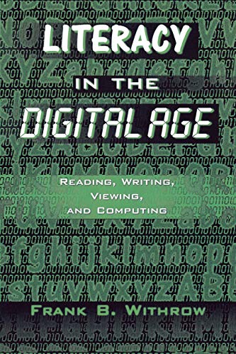 Literacy In the Digital Age: Reading, Writing, Viewing, and Computing