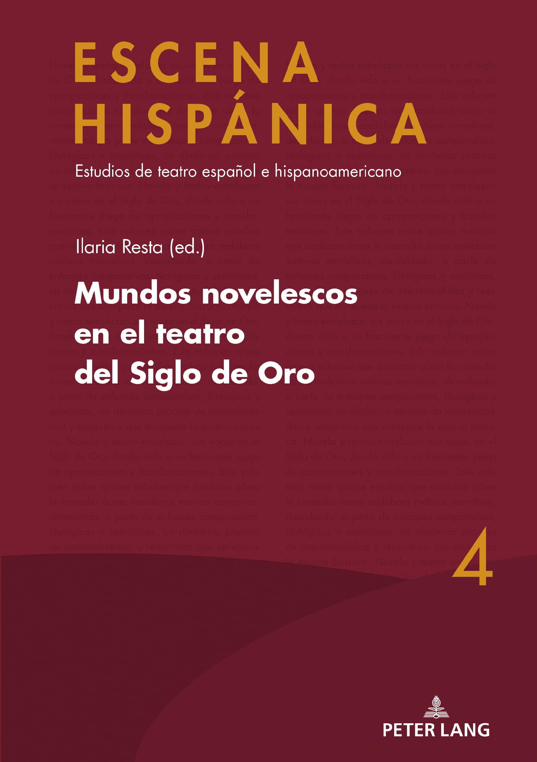 Mundos novelescos en el teatro del Siglo de Oro (ESCENA HISPÁNICA: Estudios de teatro español e hispanoamericano, Band 4)