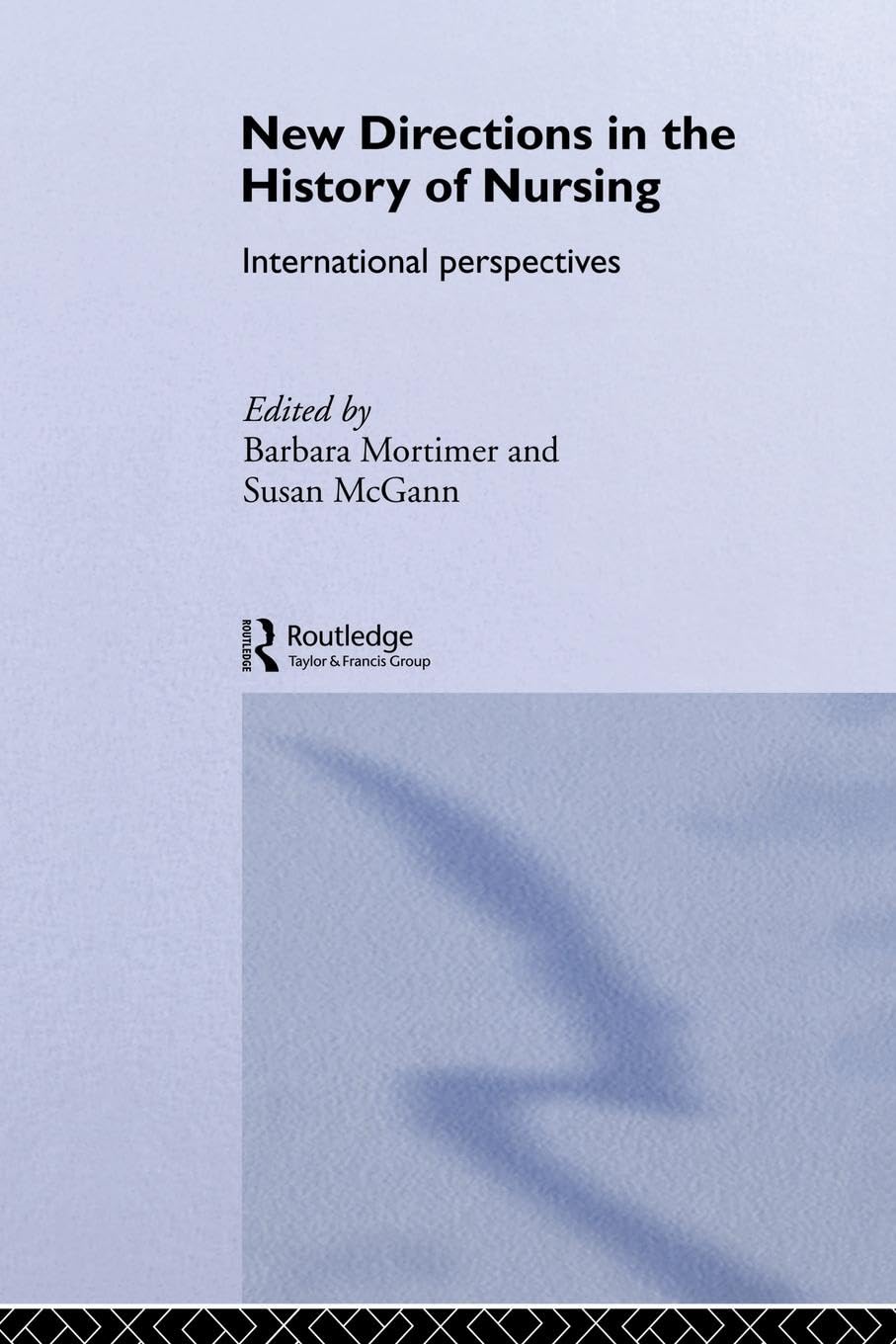 Barbara Mortimer New Directions In Nursing History, International Perspectives (Routledge Studies In The Social History Of Medicine, 18, Band 18)