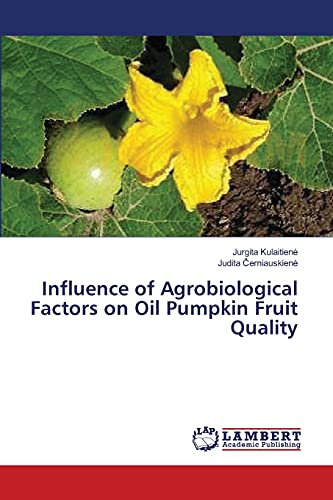 Influence of Agrobiological Factors on Oil Pumpkin Fruit Quality