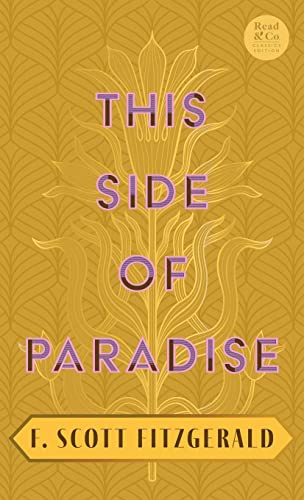 This Side of Paradise: With the Introductory Essay 'The Jazz Age Literature of the Lost Generation' (Read & Co. Classics Edition)