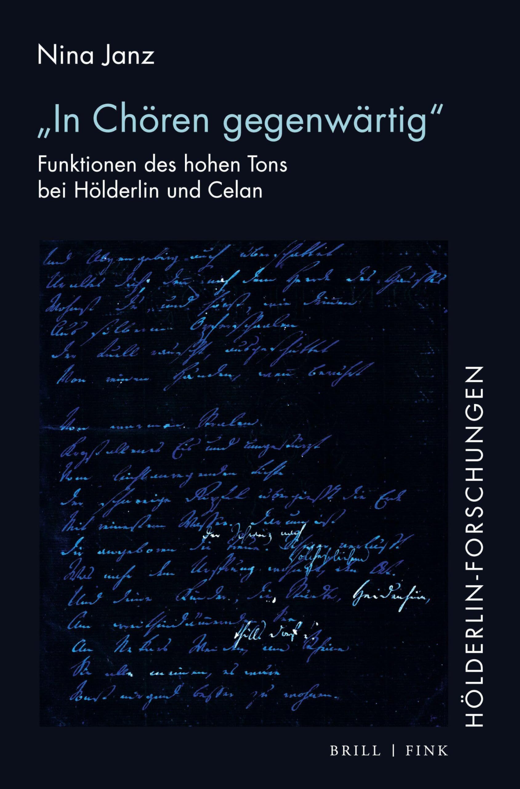 „In Chören gegenwärtig“: Funktionen des hohen Tons bei Hölderlin und Celan (Hölderlin-Forschungen, Band 6)