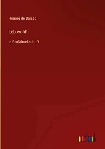 Leb wohl!: in Großdruckschrift