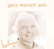 Ganz Mensch sein. CD: Live-Aufnahmen