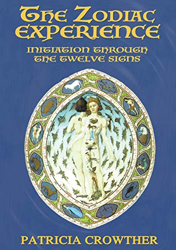 Patricia Crowther The Zodiac Experience, Initiation Through The Twelve Signs