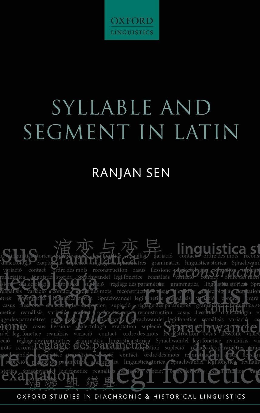SYLLABLE & SEGMENT IN LATIN OSDHL 16 C (Oxford Studies in Diachronic and Historical Linguistics, 16, Band 16)