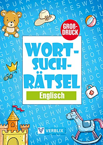 Wortsuchrätsel Englisch: Wortsuche Rätselheft in Großdruck mit Buchstabensalat zum Englisch lernen für Kinder, Anfänger, Erwachsene und Senioren¿Grundwortschatz Englisch A1/A2