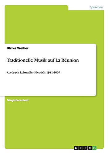 Traditionelle Musik auf La Réunion: Ausdruck kultureller Identität 1981-2009