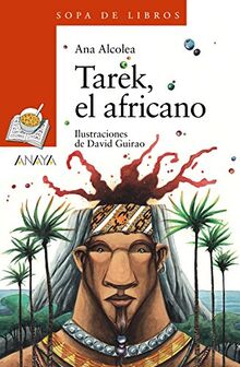 Tarek, El Africano (LITERATURA INFANTIL - Sopa de Libros, Band 190)