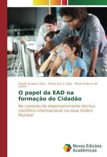 O papel da EAD na formação do Cidadão: No contexto do desenvolvimento técnico científico informacional na nova Ordem Mundial