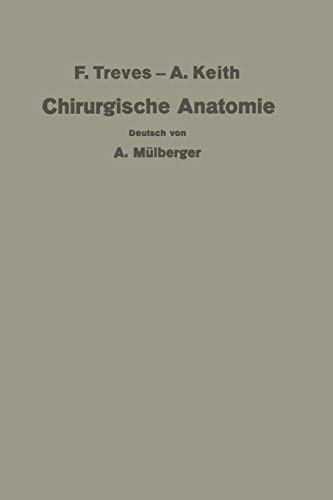 Treves-Keith Chirurgische Anatomie: Nach der sechsten englischen Ausgabe übersetzt
