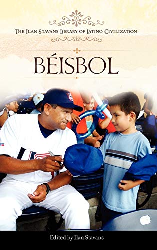 Beisbol (The Ilan Stavans Library of Latino Civilization)