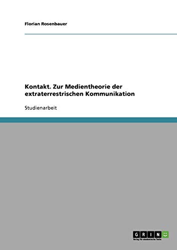 Kontakt. Zur Medientheorie der extraterrestrischen Kommunikation