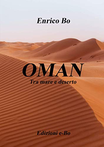 OMAN: Tra mare e deserto