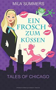 Ein Frosch zum Küssen (Tales of Chicago)